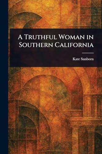 A Truthful Woman in Southern California von Anson Street Press