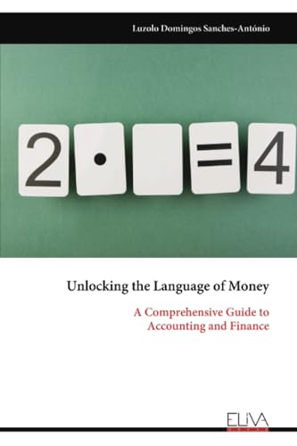 Unlocking the Language of Money: A Comprehensive Guide to Accounting and Finance von Eliva Press