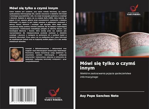 Mówi si¿ tylko o czym¿ innym: Niektóre zastosowania poj¿cia spo¿ecze¿stwa informacyjnego von Wydawnictwo Nasza Wiedza