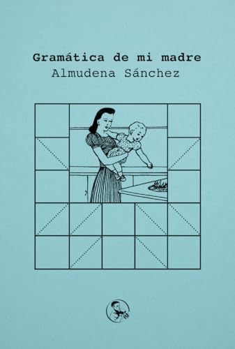 Gramática de mi madre (Libros inútiles, Band 33) von Ediciones La Uña Rota