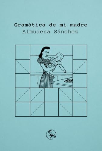 Gramática de mi madre (Libros inútiles, Band 33)