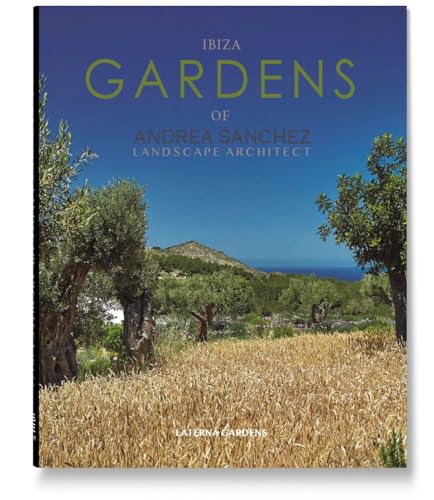 Ibiza Gardens. Andrea Sánchez Landscape Architecture: Landscape Architecture Ibiza Gardens. Andrea Sánchez Landscape Architecture: Landscape Architecture von booQs publishers