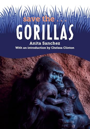 Save the...Gorillas von Penguin Young Readers Group
