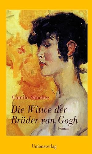 Die Witwe der Brüder van Gogh: Roman