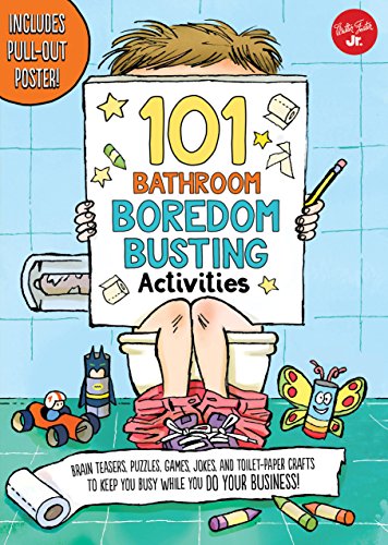 101 Bathroom Boredom Busting Activities: Brain Teasers, Puzzles, Games, Jokes, and Toilet-Paper Crafts to Keep You Busy While You Do Your Business! -: ... - Includes Pull-out Poster! (101 Things) von Walter Foster Jr