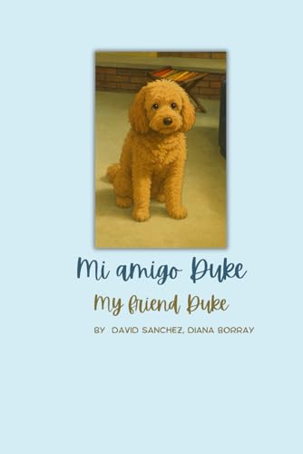 Mi amigo Duke - My friend Duke von Independently published