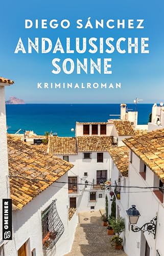 Andalusische Sonne: Kriminalroman (Comisario Pedro Ximénez) von Gmeiner-Verlag