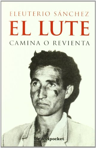 El Lute : camina o revienta
