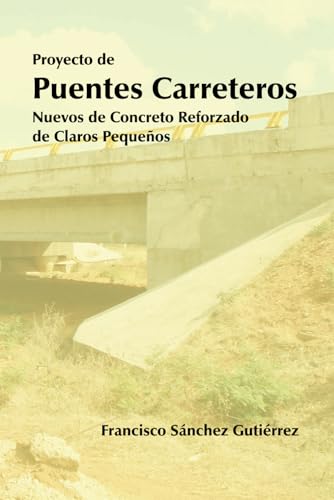 Puentes Carreteros Nuevos de Concreto Reforzado de Claros Pequeños von Independently published