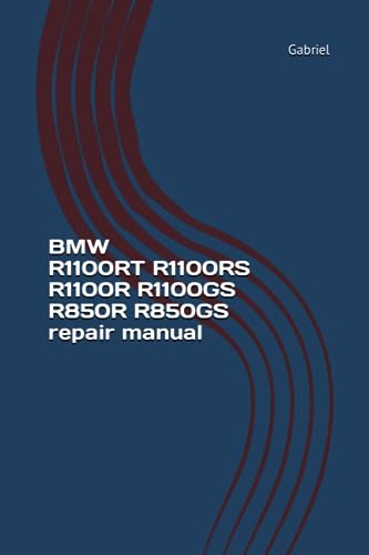 BMW R1100RT R1100RS R1100R R1100GS R850R R850GS repair manual: BMW Workshop service manual BMW R1100RT R1100RS R1100R R1100GS R850R R850GS repair manual: BMW Workshop service manual