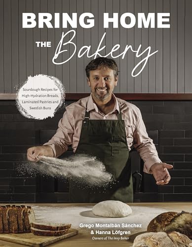 Sourdough Unlocked: A Professional Baker’s Guide to Achieving Artisan Bread and Pastries at Home von Page Street Publishing