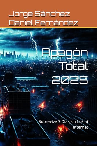 Apagón Total 2025: Sobrevive 7 Días sin Luz ni Internet (Libros Baratos, Band 2) von Independently published