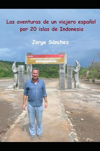 Las aventuras de un viajero español por 20 islas de Indonesia von Independently published