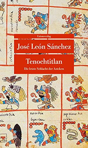 Tenochtitlan: Die letzte Schlacht der Azteken (Unionsverlag Taschenbücher)