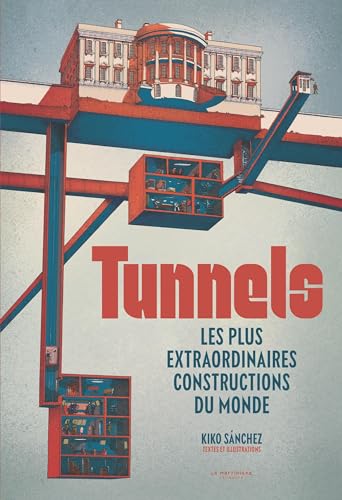 Tunnels: Les plus extraordinaires constructions du monde von MARTINIERE J