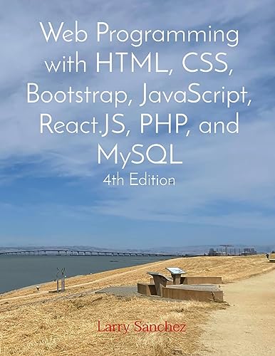 Web Programming with HTML, CSS, Bootstrap, JavaScript, React.JS, PHP, and MySQL Fourth Edition von LS Independent Publishing