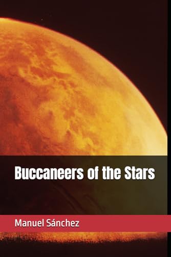 Buccaneers of the Stars von Independently published
