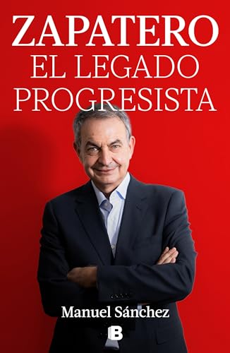 Zapatero, el legado progresista (No ficción) von B