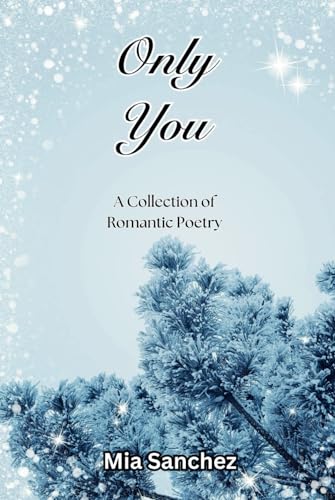 Only You: A Collection of Romantic Poetry von Independently published