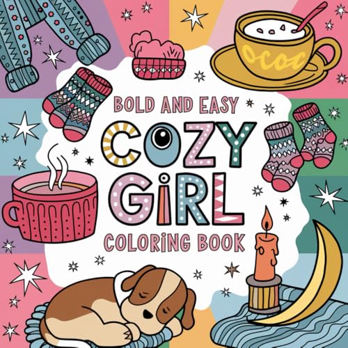 Cozy Girl Coloring Book: Aesthetic, Cute, and Relaxing Designs for Teens and Adults | Mindfulness, Self-Care, and Stress Relief von Independently published