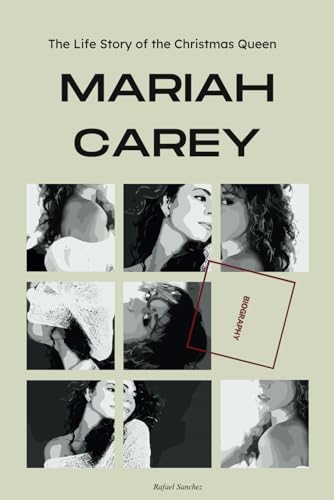 Mariah Carey Biography: The Life Story of the Christmas Queen