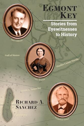 Egmont Key: Stories from the Eyewitnesses to History von Self Published