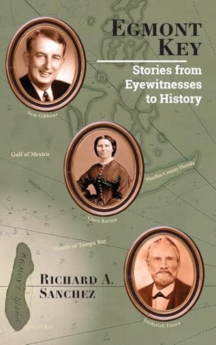 Egmont Key - Stories from Eyewitnesses to History von Self Published