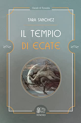 Il tempio di Ecate (Canali di Venexia) von Venexia