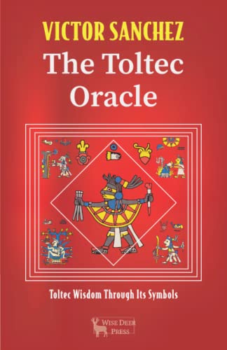 The Toltec Oracle: Toltec Wisdom through Its Symbols von Wise Deer Press