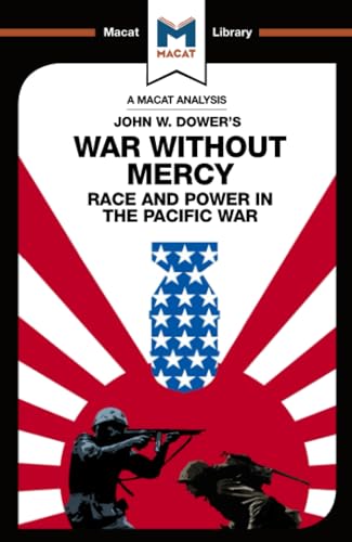 An Analysis of John W. Dower's War Without Mercy: Race and Power in the Pacific War (Macat Library) von Macat Library