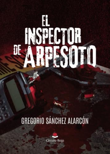 EL INSPECTOR DE ARPESOTO von Grupo Editorial Círculo Rojo SL