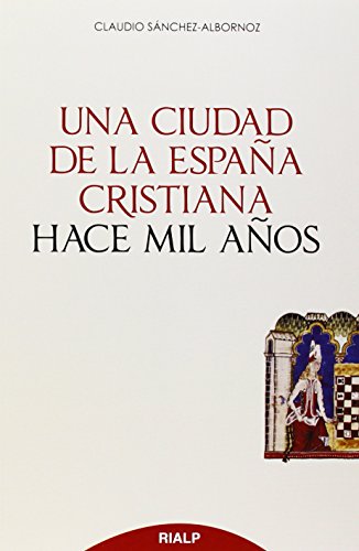Una ciudad de la España cristiana hace mil años (Historia y Biografías) von Ediciones Rialp, S.A.