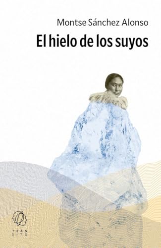 El hielo de los suyos von Editorial Tránsito