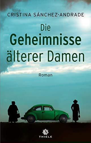 Die Geheimnisse älterer Damen: Roman von Thiele Verlag