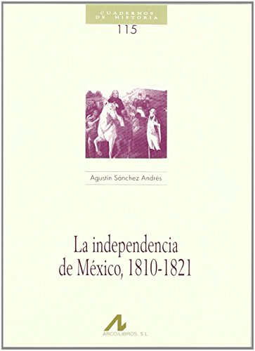 La Independencia de Mexico, 1810-1821