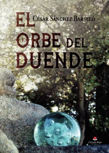 El orbe del duende von Grupo Editorial Círculo Rojo SL