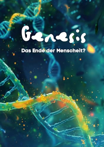 GENESIS: Das Ende der Menschheit? von Imprint