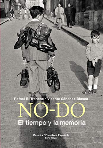 NO-DO. El tiempo y la memoria (Cátedra/Filmoteca Española. Serie mayor)