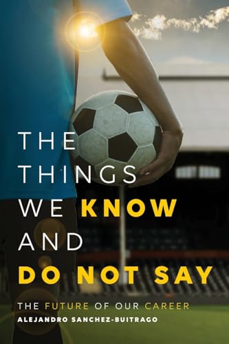 The Things We Know and Do Not Say: The Future of Our Career von 1
