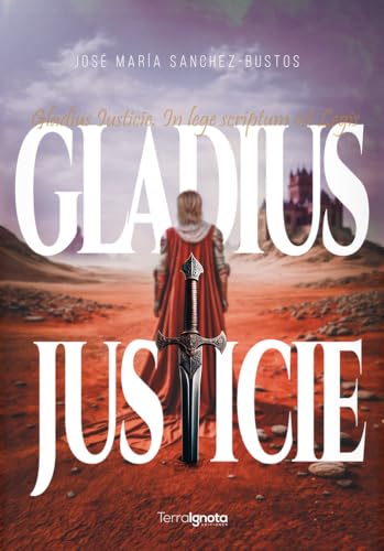 Gladius Iusticie Gladius Iusticie von Terra Ignota Ediciones