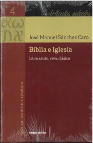 Biblia e Iglesia: Libro santo, vivo, clásico (Artículos selectos) von Editorial Verbo Divino