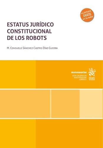 Estatus Jurídico Constitucional de los Robots (Monografías) von Editorial Tirant lo Blanch