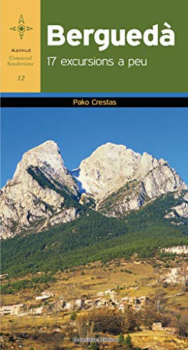 Berguedà : 17 excursions a peu (Azimut Comarcal, Sèrie A peu, Band 12) von CossetÃ nia Edicions