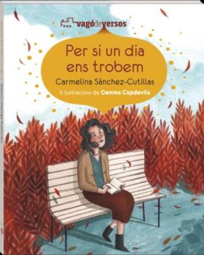 Per si un dia ens trobem: Antologia de Carmelina Sánchez-Cutillas (Vagó de versos, Band 25) von Andana Editorial