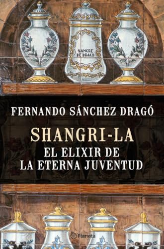Shangri-la : el elixir de la eterna juventud (No Ficción) von Editorial Planeta