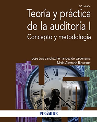 Teoría y práctica de la auditoría I: Concepto y metodología (Economía y Empresa)