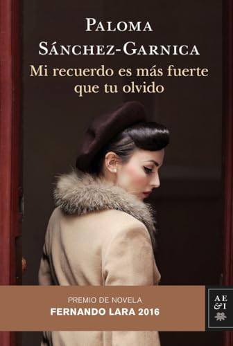 Mi recuerdo es más fuerte que tu olvido: Premio de Novela Fernando Lara 2016 (Autores Españoles e Iberoamericanos) von Editorial Planeta