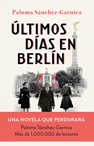 Ultimos dias en Berlin: Finalista Premio Planeta 2021 (Autores Españoles e Iberoamericanos)