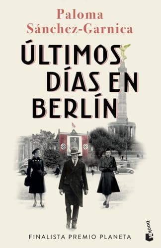 Ultimos dias en Berlin: Finalista Premio Planeta 2021 (Novela) von BOOKET