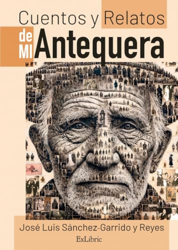 Cuentos y relatos de mi Antequera von ExLibric